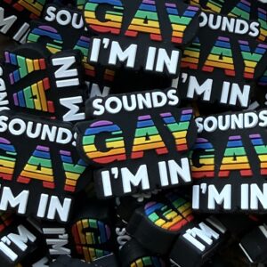 Sounds Gay I'm In