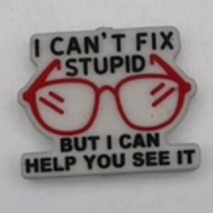 I can’t fix stupid but I can help you see it
