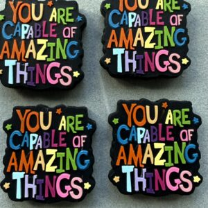 You are capable of amazing things