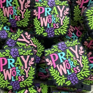 Pray More worry less